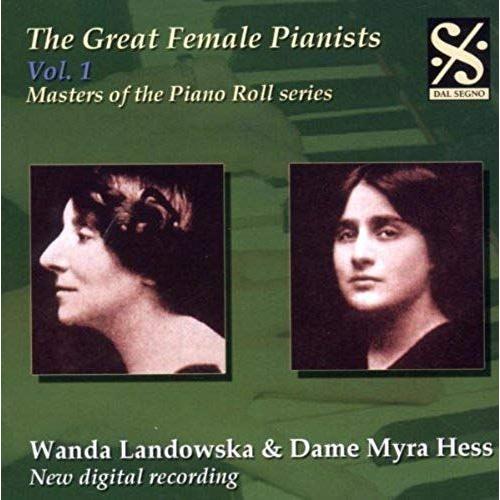 Grandes Femmes Pianistes, Vol. 1 - Wanda Landowska & Dame Myra Hess