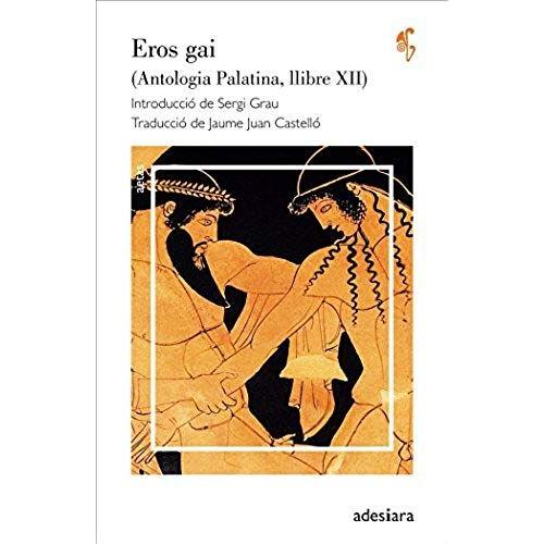 Varios Autores: Eros Gai : (Antologia Palatina, Llibre Xii)