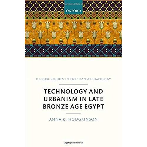 Technology And Urbanism In Late Bronze Age Egypt