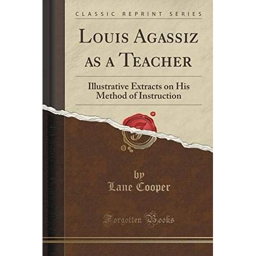 Cooper, L: Louis Agassiz As A Teacher