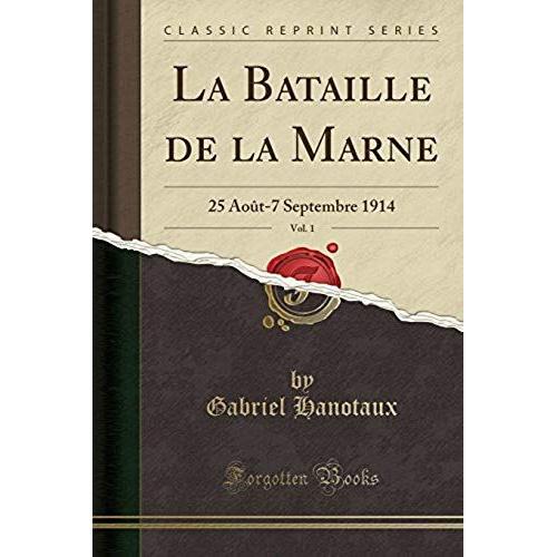Hanotaux, G: Bataille De La Marne, Vol. 1