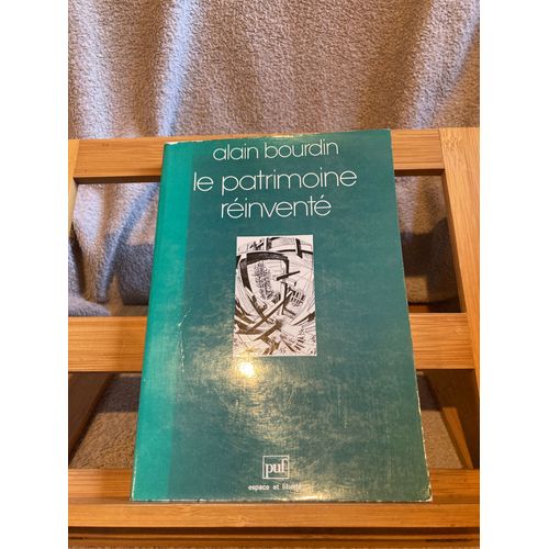 Alain Bourdin Le Patrimoine Réinventé Éditions Puf 1984