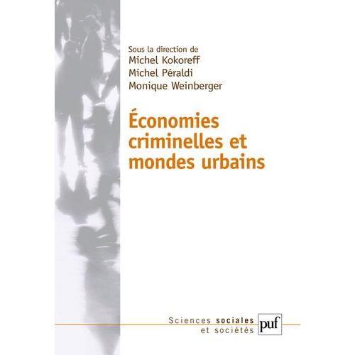 Economies Criminelles Et Mondes Urbains