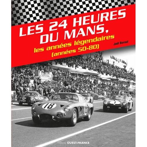 Les 24h Du Mans - Les Années Légendaires (Années 50-80)