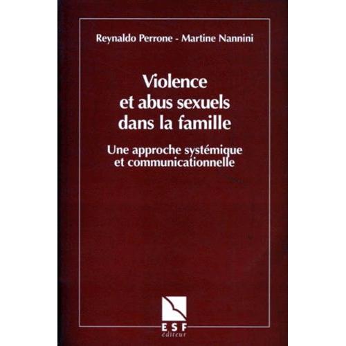 Violence Et Abus Sexuels Dans La Famille - Une Approche Systémique Et Communicationnelle