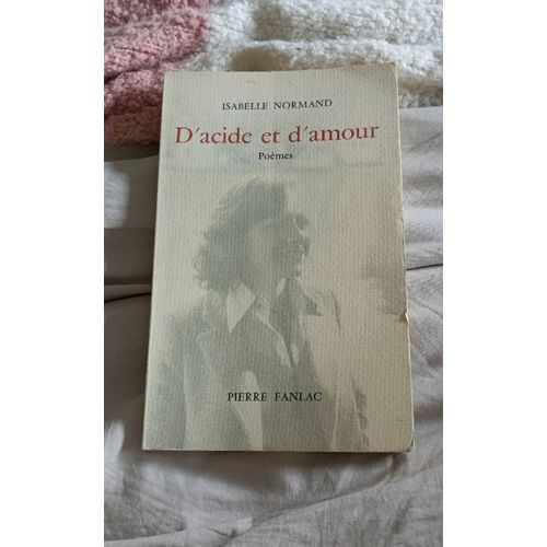 Isabelle Normand - D'acide Et D'amour - Poèmes - Édition Pierre Fanlac - 1979