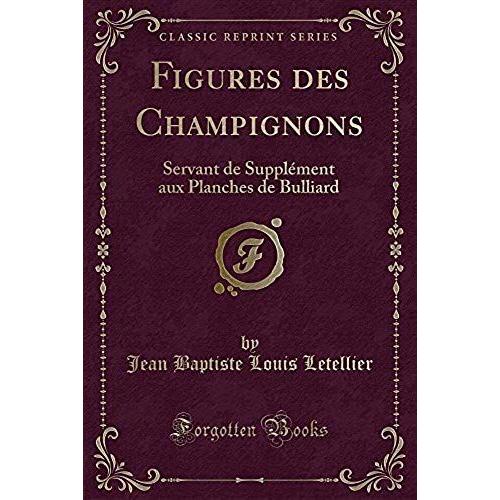 Letellier, J: Figures Des Champignons