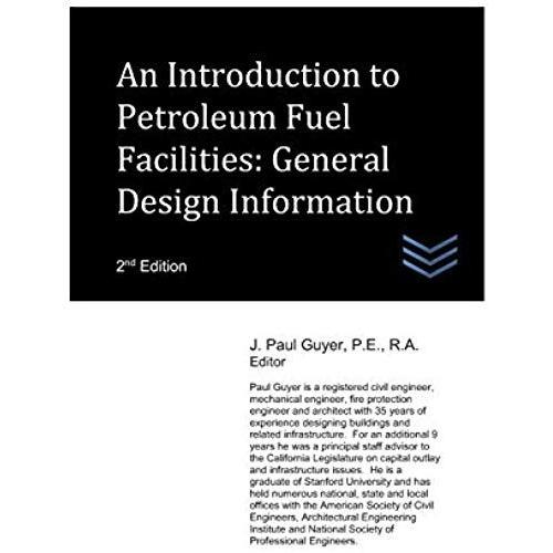 An Introduction To Petroleum Fuel Facilities: General Design Information