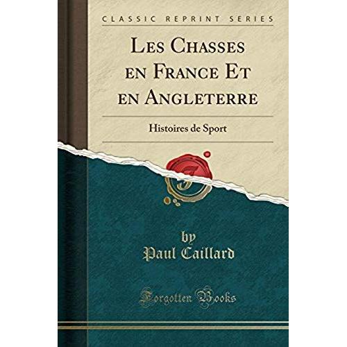 Caillard, P: Chasses En France Et En Angleterre
