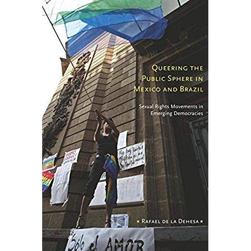 Queering The Public Sphere In Mexico And Brazil