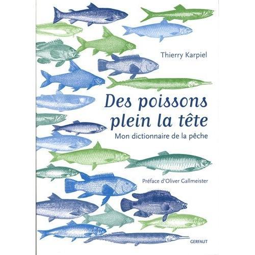 Des Poissons Plein La Tête - Mon Dictionnaire De La Pêche