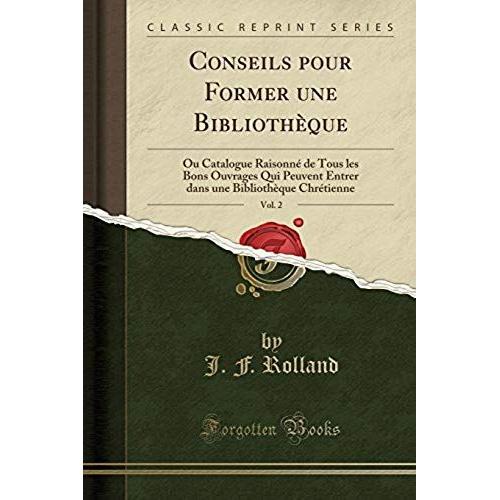 Rolland, J: Conseils Pour Former Une Bibliothèque, Vol. 2