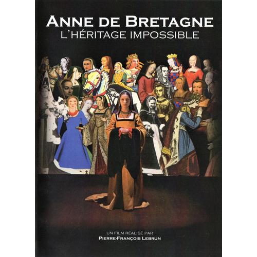 Anne De Bretagne : L'héritage Impossible