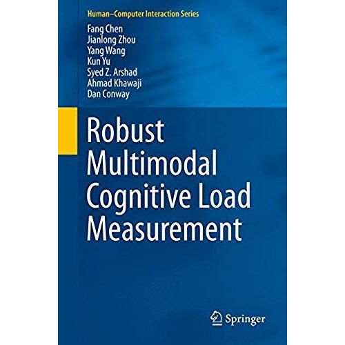 Robust Multimodal Cognitive Load Measurement