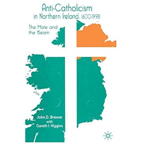 Anti-Catholicism In Northern Ireland, 1600-1998