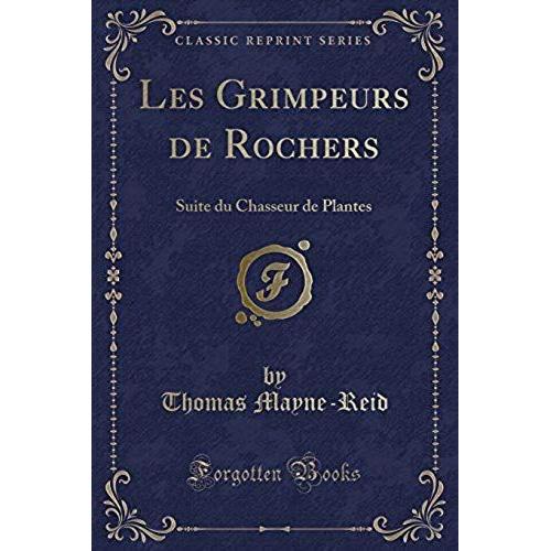 Mayne-Reid, T: Grimpeurs De Rochers