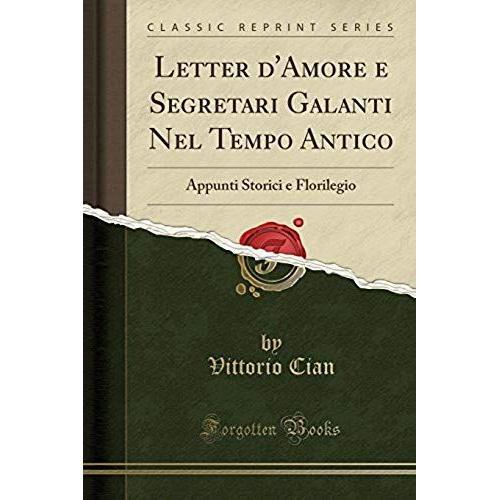 Cian, V: Letter D'amore E Segretari Galanti Nel Tempo Antico