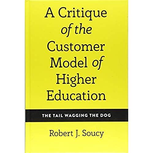 A Critique Of The Customer Model Of Higher Education