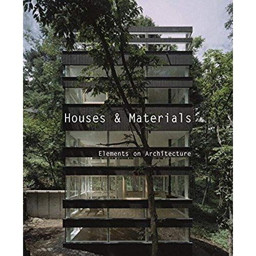 Houses And Materials: Elements On Architecture