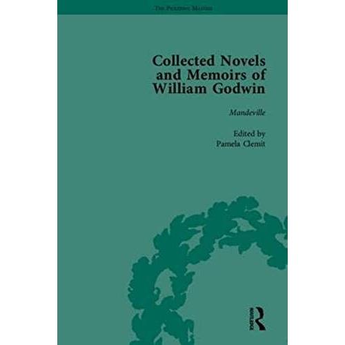 The Collected Novels And Memoirs Of William Godwin