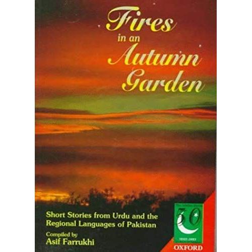 Fires In An Autumn Garden: Short Stories From Urdu And The Regional Lanuages Of Pakistan (Jubilee Series)