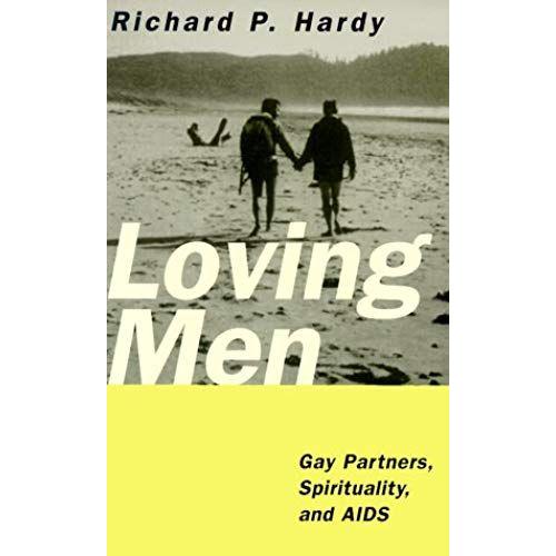 Loving Men: Gay Partners, Spirituality And Aids