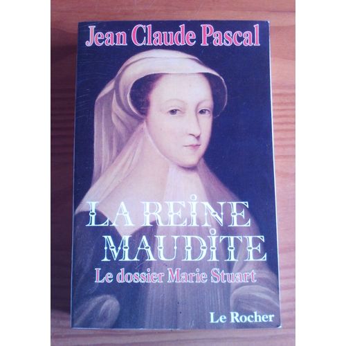 La Reine Maudite - Le Dossier Marie Stuart