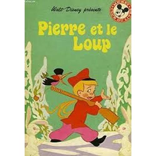 Pierre Et Le Loup - Walt Disney Présente - Mickey Club Du Livre - Le Livre De Paris - Hachette - 1987