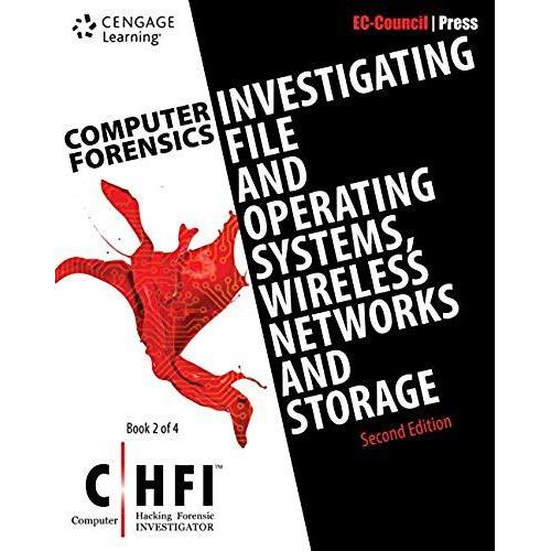 Computer Forensics: Investigating File And Operating Systems, Wireless Networks, And Storage (Chfi), 2nd Edition