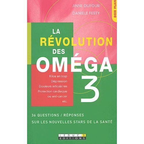 La Révolution Des Oméga 3 - 36 Questions / Réponses Sur Les Nouvelles Stars De La Santé