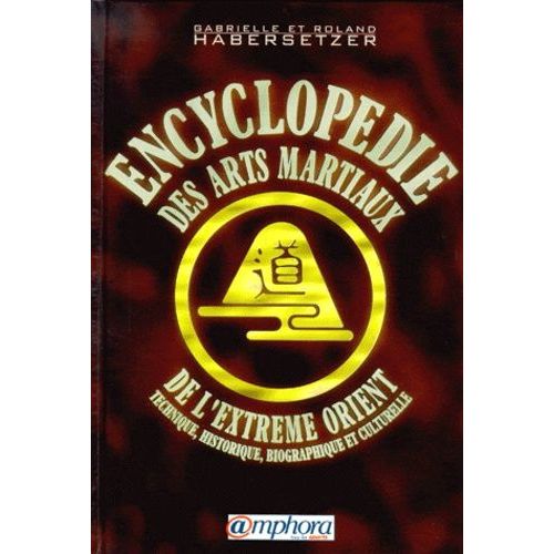Encyclopédie Des Arts Martiaux De L'extrême-Orient