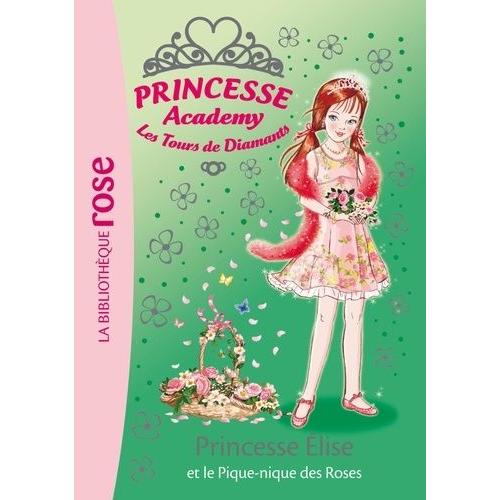 Princesse Academy - Les Tours De Diamants Tome 43 - Princesse Elise Et Le Pique-Nique Des Roses