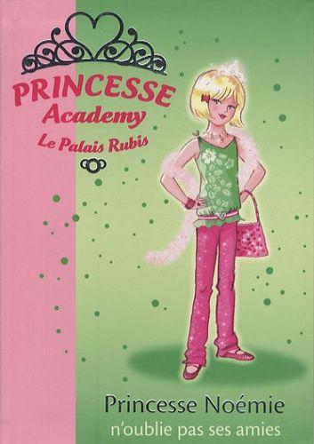 Princesse Academy - Le Palais Rubis Tome 21 - Princesse Noémie N
