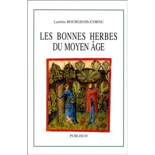 Les Bonnes Herbes Du Moyen-Age.