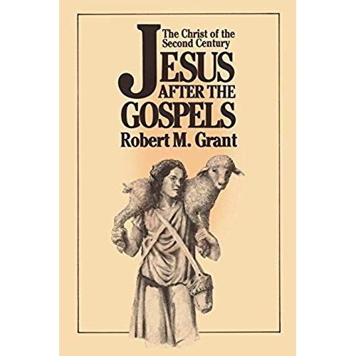 Jesus After The Gospels