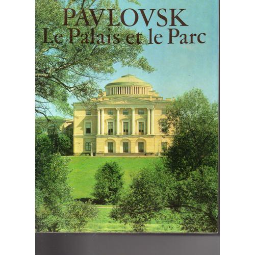 Pavlovsk. Le Palais Et Le Parc / Édition 1976