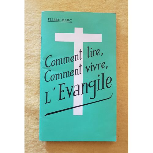 Comment Lire, Comment Vivre L'evangile