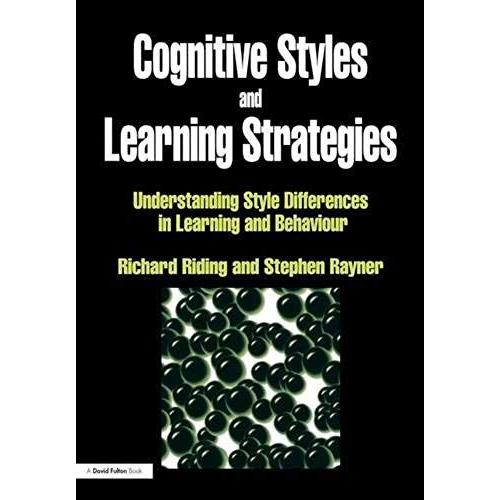 Cognitive Styles And Learning Strategies: Understanding Style Differences In Learning And Behavior