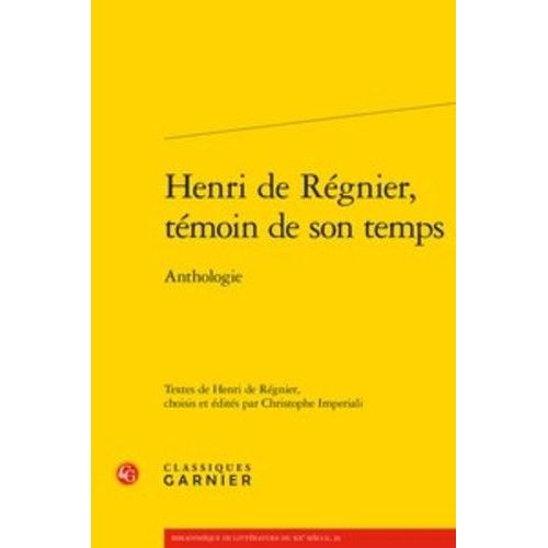 Henri De Régnier, Témoin De Son Temps - Anthologie