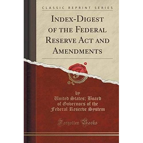 System, U: Index-Digest Of The Federal Reserve Act And Amend