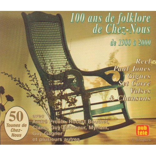100 Ans De Folklore De Chez-Nous De 1900 À 2000