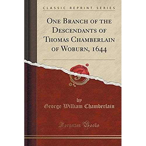 Chamberlain, G: One Branch Of The Descendants Of Thomas Cham