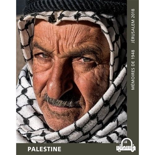 Palestine - Mémoires De 1948 - Jérusalem 2018
