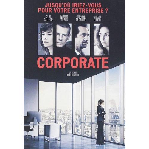 Corporate (Céline Sallette, Lambert Wilson, Stéphane De Groodt, Violaine Fumeau)