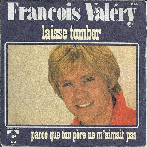 Laisse Tomber (3'00) / Parce Que Ton Père Ne M'aimait Pas (3'10).