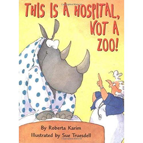 This Is A Hospital, Not A Zoo!