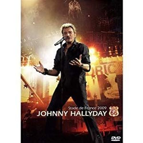 Johnny Hallyday Stade De France 2009 Tour 66 La Dernière Tournée Le Concert Historique Du Stade De France