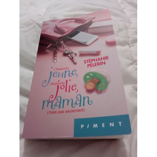 Toujours Jeune, Toujours Jolie, Maman Mais Pas Seulement