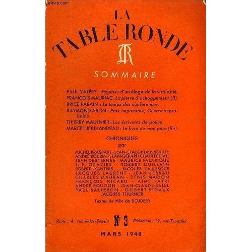Paris, La Table Ronde, N° 3, Mars 1948.  Contient Entre Autres : Esquisse D'un Éloge De La Virtuosité, Par Paul Valéry ( 6 Pages). La Pierre D'achoppement (Ii), Par François Mauriac ( 8...