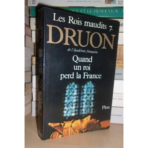 Les Rois Maudits - T.7 : Quand Un Roi Perd La France